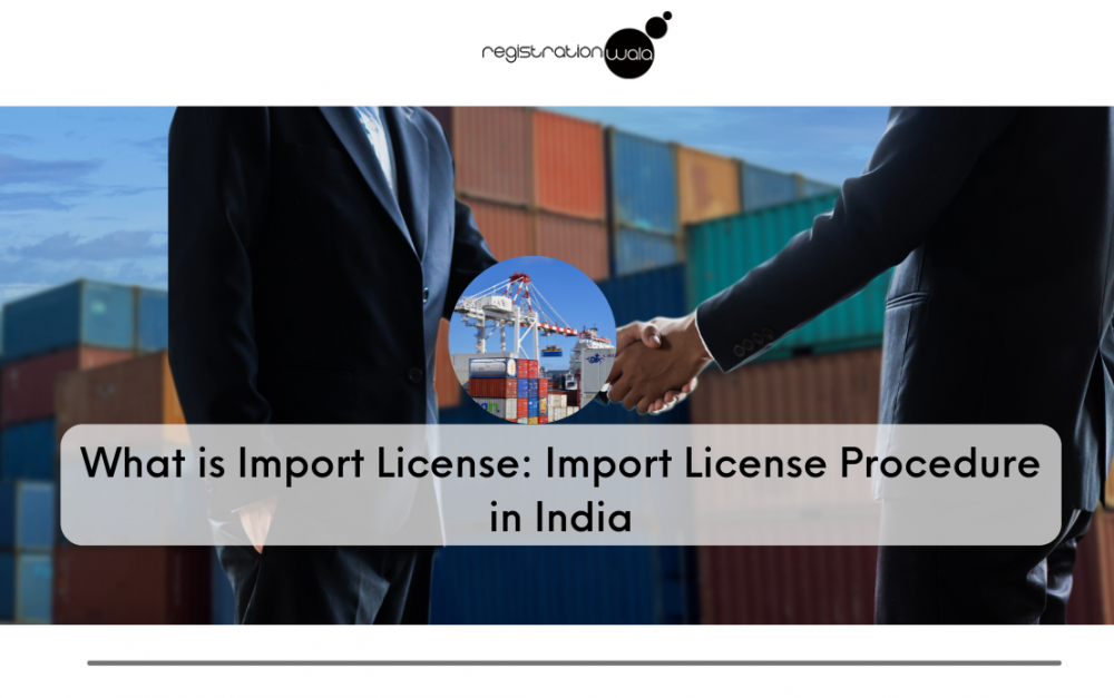 What is the process of Import License in India?