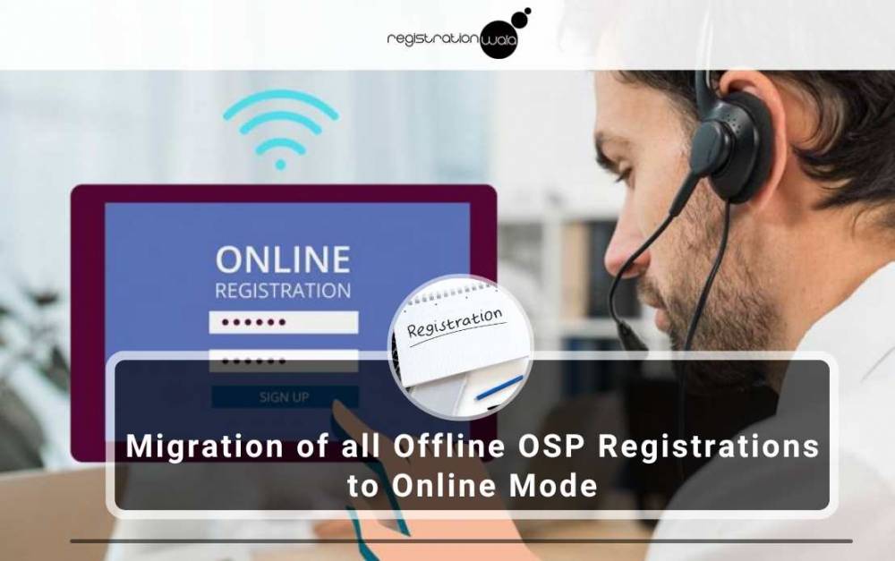 Migration from Offline OSP Registration to Online OSP registration