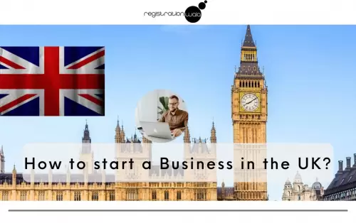 How to start a Business in the UK ?