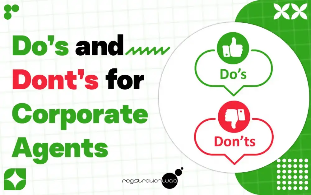 Do’s and Dont’s for Corporate Agents