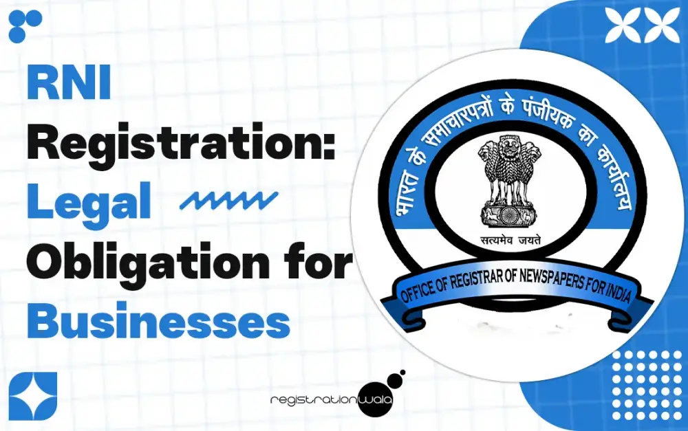 RNI Registration: Legal Obligation for Businesses