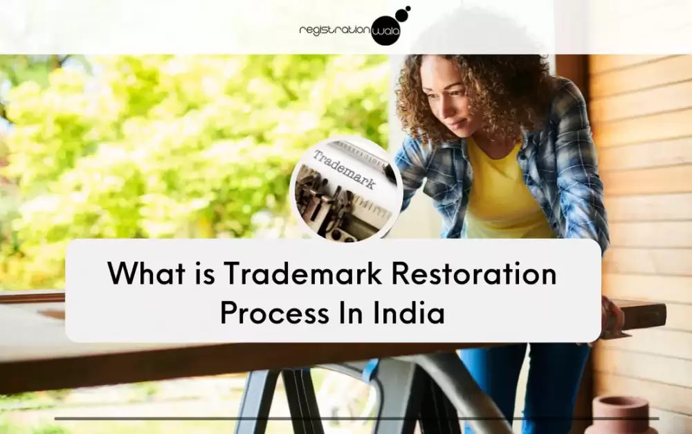 What is Trademark Restoration Process In India