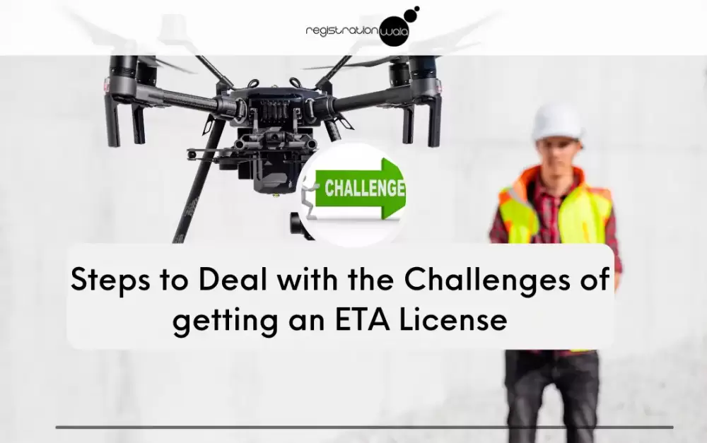 Challenges when getting ETA License and how you can overcome them