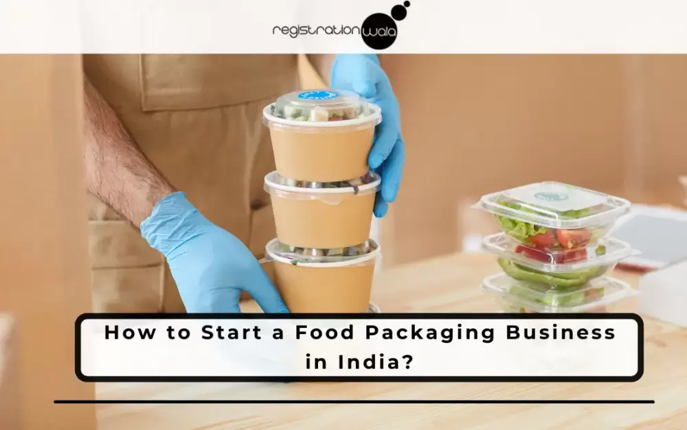 How to Start a Food Packaging Business in India?