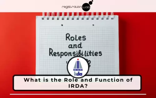 Roles and Functions of IRDA in the Insurance Sector