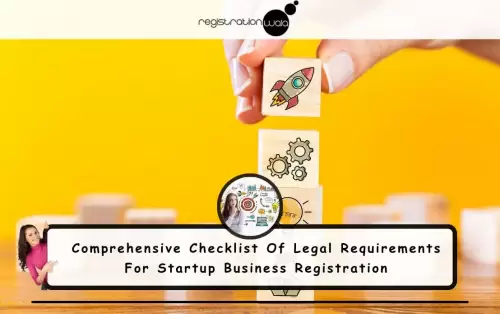 Comprehensive Checklist Of Legal Requirements For Startup Business Registration