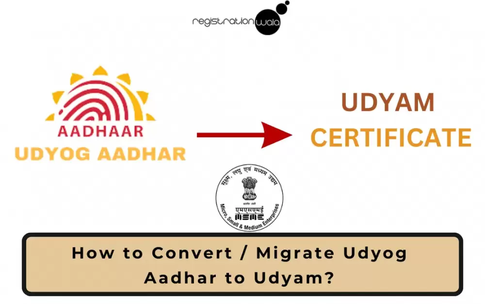 How to Convert Udyog Aadhar to Udyam?