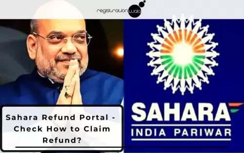 Sahara Refund Portal - Check How to Claim Refund?