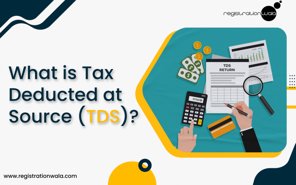 Tax Deducted at Source (TDS): Definition, Types, Advantages & More