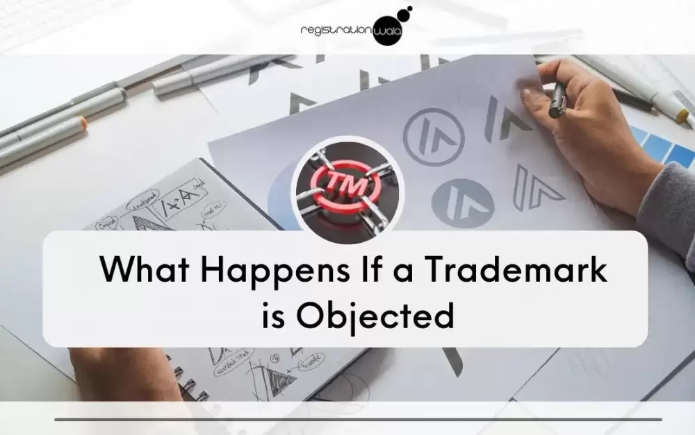 What Happens If a Trademark is Objected and How to Search It?