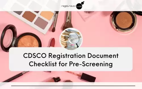 Required Documents for CDSCO Registration in India