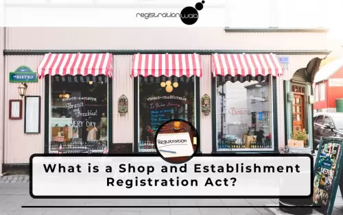 What is a Shop and Establishment Registration Act?