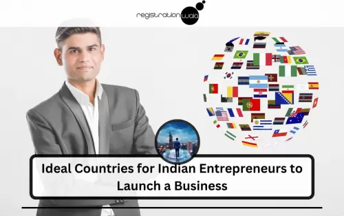 Ideal Countries for Indian Entrepreneurs to Launch a Business