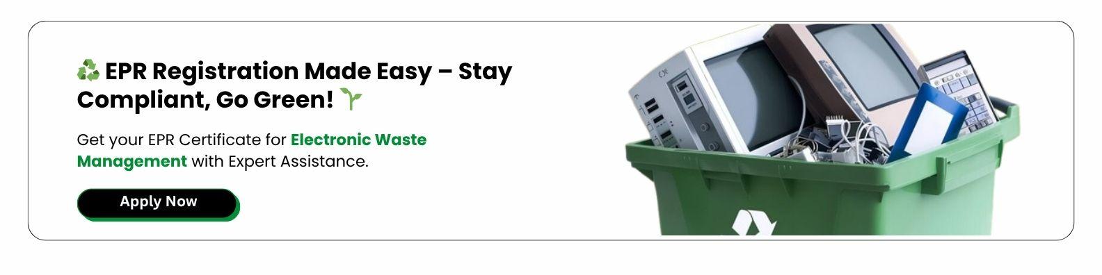 Get your EPR Certificate for Electronic Waste Management 