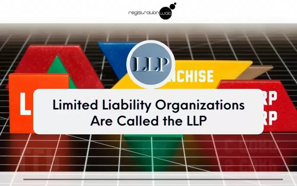Limited liability organizations are otherwise called the LLP