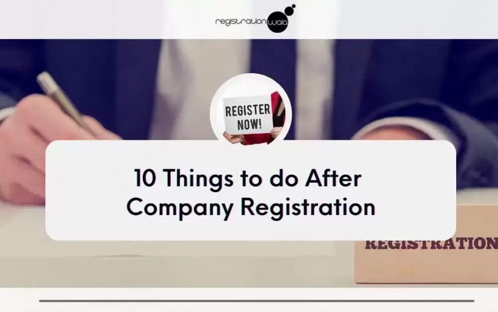 10 Things to do After Company Registration Process in India