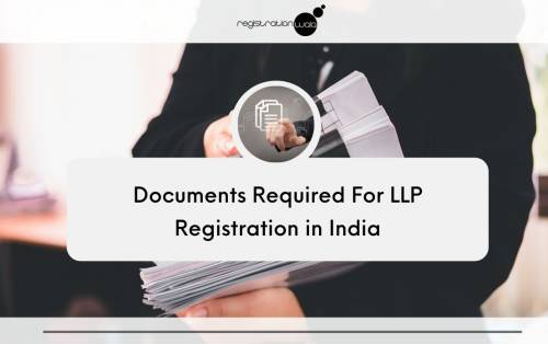 Documents Checklist For LLP Registration in India