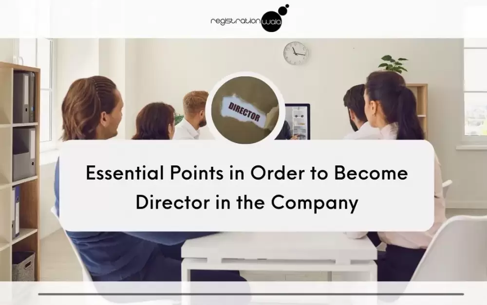 Essential Points to Become Director in the Company