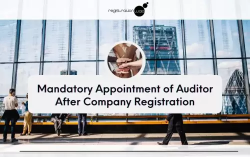 Mandatory Appointment of Auditor After Company Incorporation