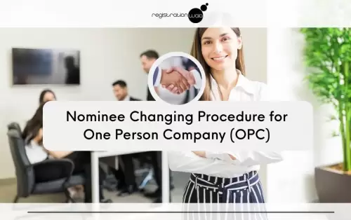 Procedure for changing the nominee in case of OPC