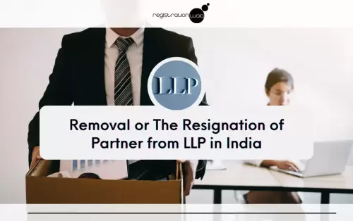 Removal or The Resignation of Partner from LLP in India