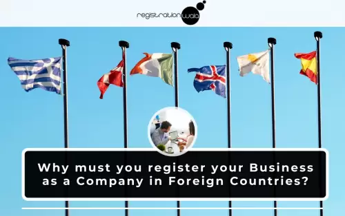 Register your Business as a Company in Foreign Countries