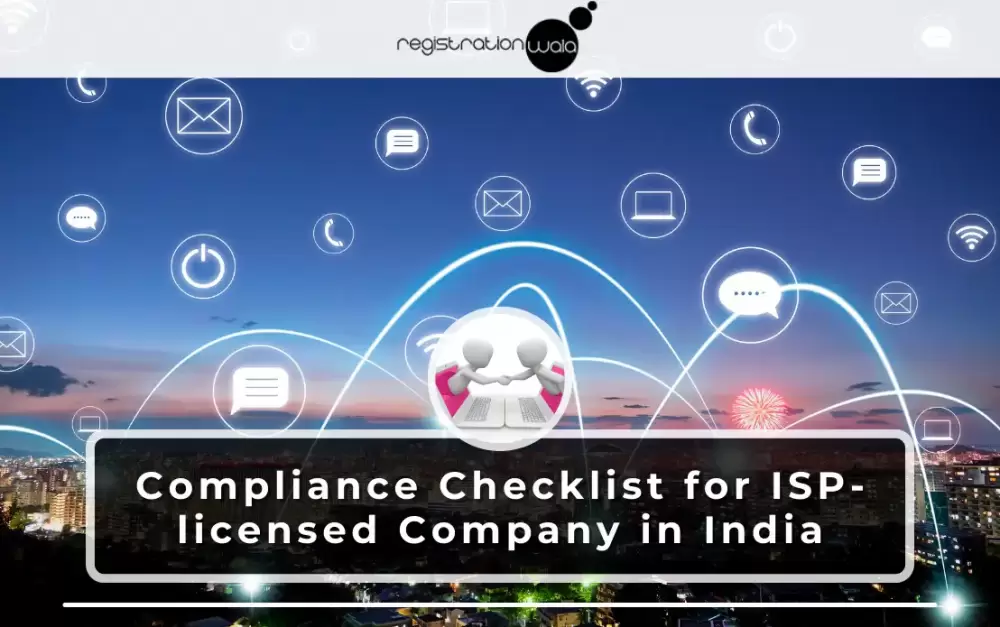 Compliance Checklist for ISP-licensed Company in India