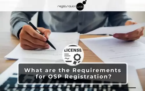 What are the Requirements for OSP Registration?