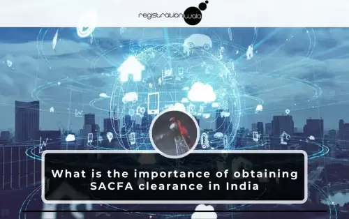 What is the importance of obtaining SACFA clearance in India