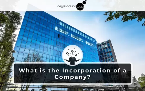 What is the Incorporation of a Company?