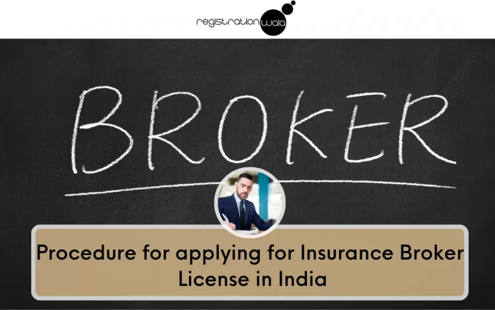 Procedure for applying for Insurance Broker License in India