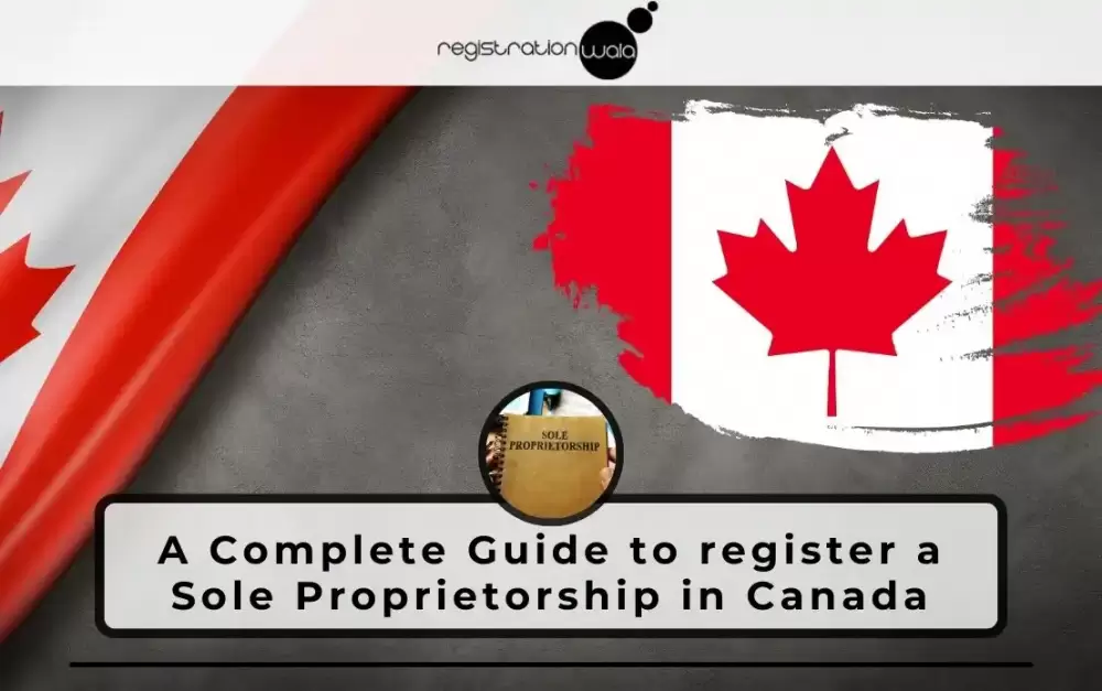 A Complete Guide to register a Sole Proprietorship in Canada