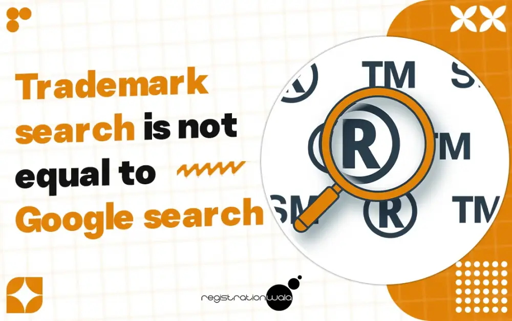 Trademark search is not equal to Google search