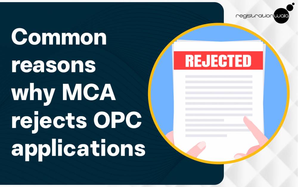 Common Reasons Why MCA Rejects OPC Applications