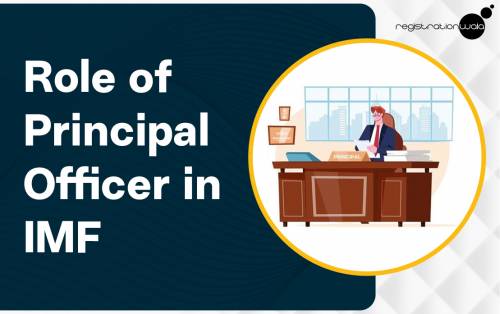 Role of Principal Officer in IMF: Duties, Responsibilities & Legal Liabilities