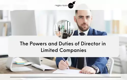 The Powers and Duties of Director in Limited Companies