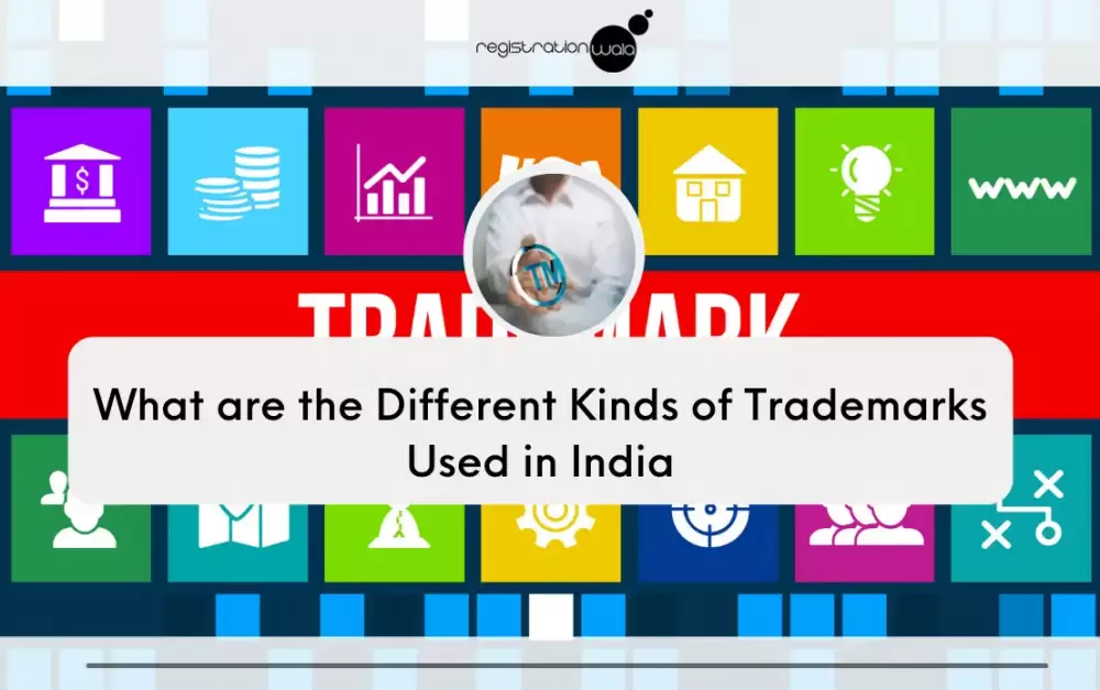 What are the Different Kinds of Trademarks Used in India