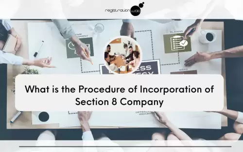 What is the Procedure of Incorporation of Section 8 Company