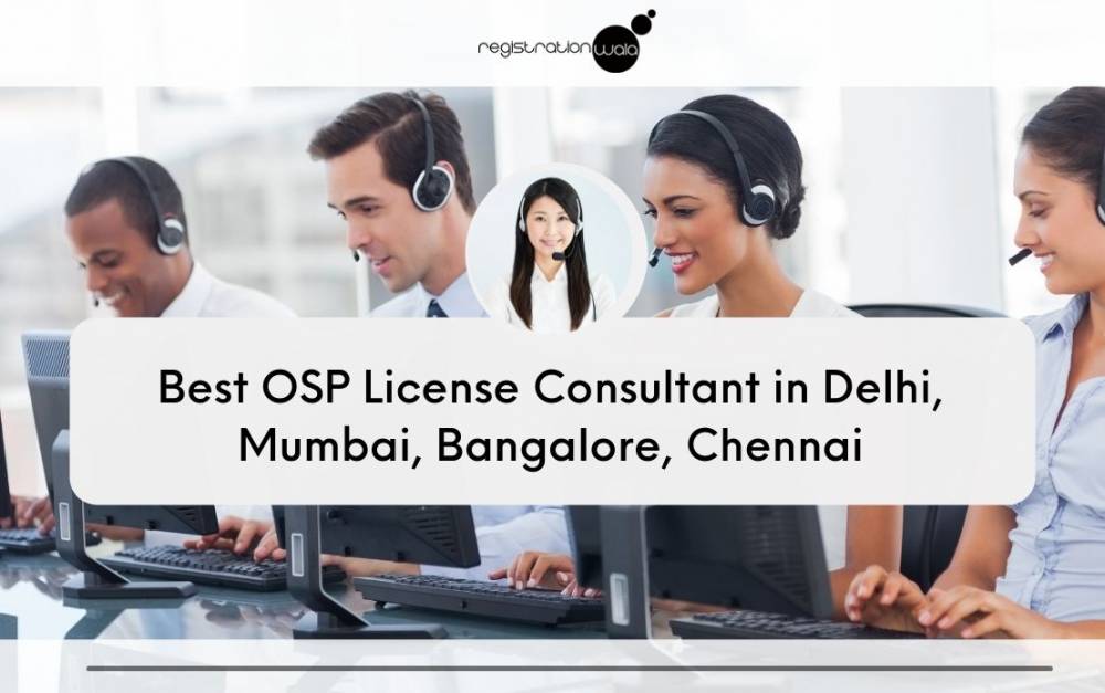 Best OSP License Consultant in Delhi, Mumbai, Bangalore, Chennai