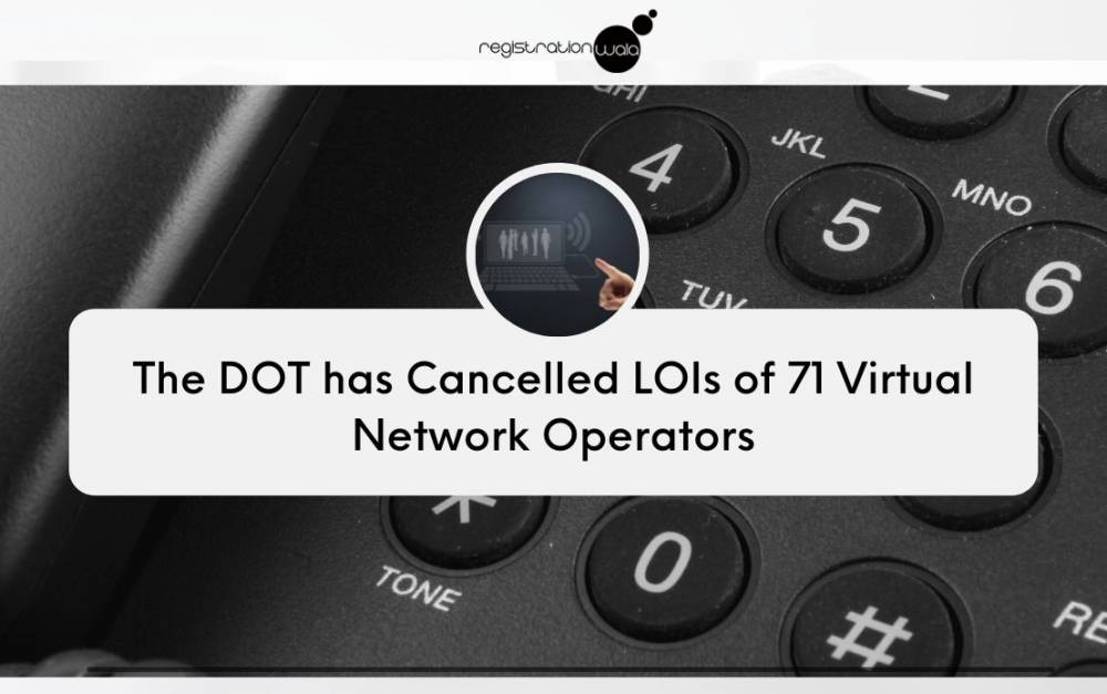 The DOT has Cancelled LOIs of 71 Virtual Network Operators