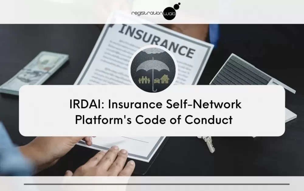 IRDAI: Insurance Self-Network Platform Code of Conduct