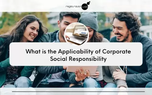 What is the Applicability of Corporate Social Responsibility