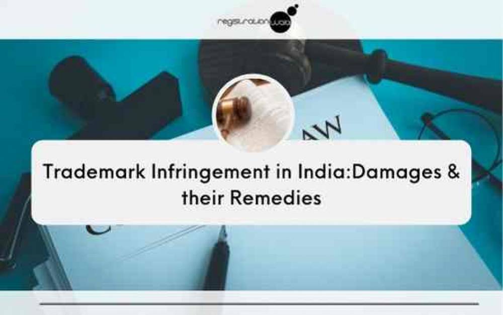 Damages by Trademark Infringement in India and its potential Remedies