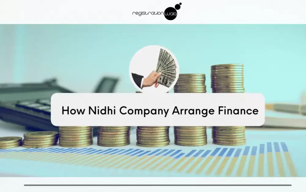 How Nidhi Company Arrange Finance