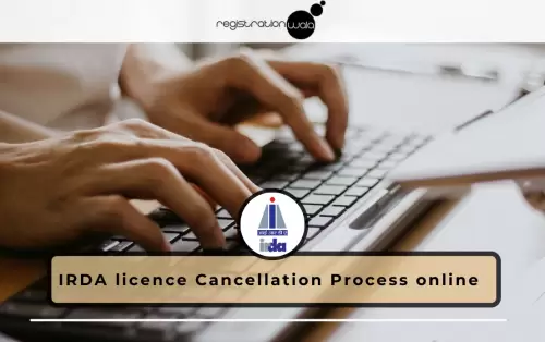 IRDA licence Cancellation Process Online