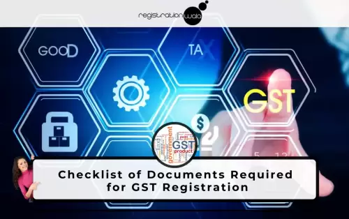 Checklist of Documents Required for GST Registration