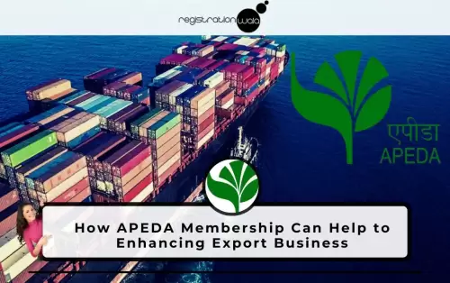 How APEDA Membership Can Help to Enhancing Export Business