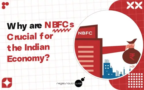 Why are NBFCs Crucial for the Indian Economy?