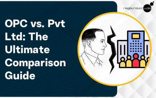 OPC vs. Pvt Ltd: The Ultimate Comparison Guide