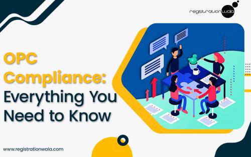 One Person Company (OPC) Compliance: Everything You Need to Know